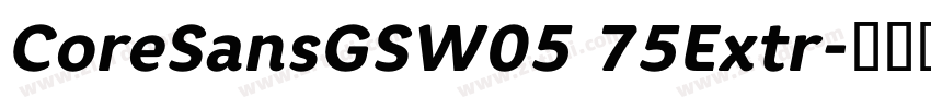 CoreSansGSW05 75Extr字体转换